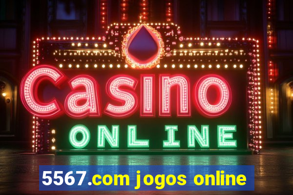 5567.com jogos online